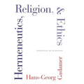 Hermeneutics, Religion, and Ethics