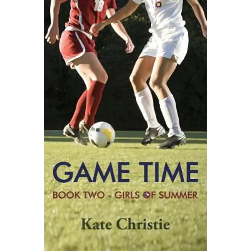 Game Time: Book Two of Girls of Summer - Paperback