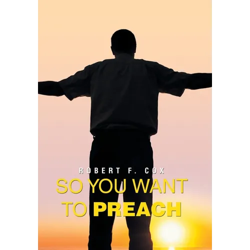 So You Want to Preach