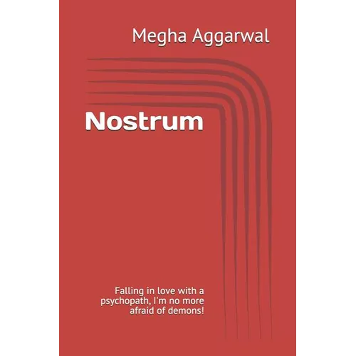 Nostrum: Falling in love with a psychopath, I m no more afraid of demons - Paperback