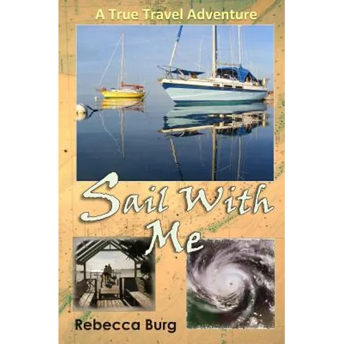 Sail With Me: Two People, Two Boats, One Adventure - Paperback