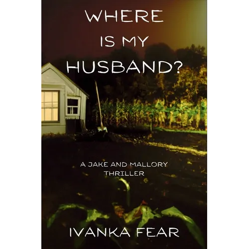 Where is My Husband?: A Jake and Mallory Thriller - Paperback