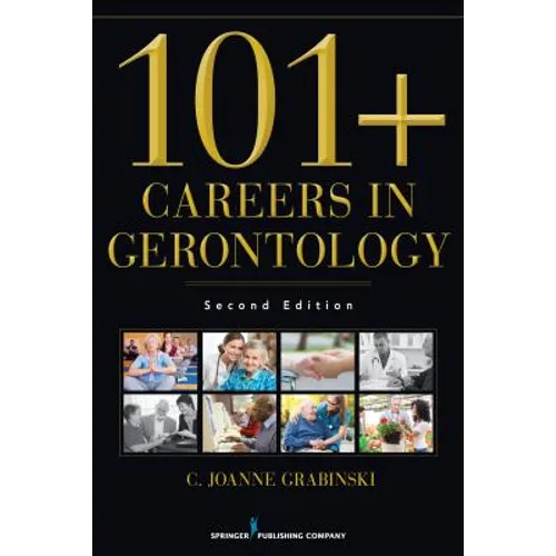 101+ Careers in Gerontology - Paperback