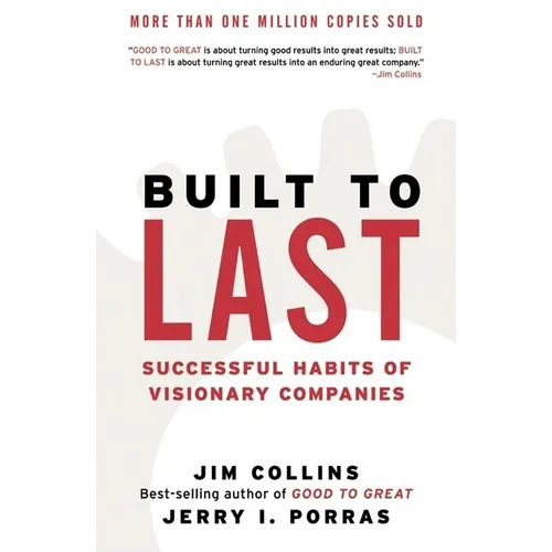 Built to Last: Successful Habits of Visionary Companies - Hardcover