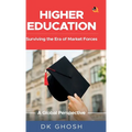 Higher Education: Surviving the Era of Market Forces - A Global Perspective