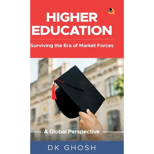 Higher Education: Surviving the Era of Market Forces - A Global Perspective