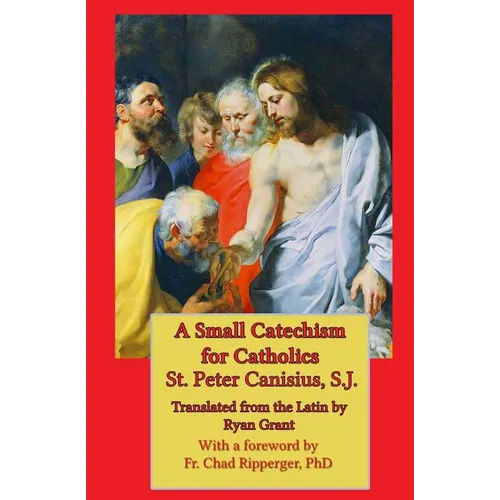 A Small Catechism for Catholics - Paperback