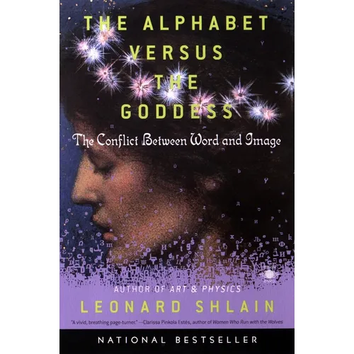 The Alphabet Versus the Goddess: The Conflict Between Word and Image