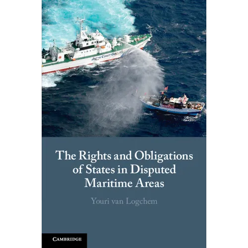 The Rights and Obligations of States in Disputed Maritime Areas