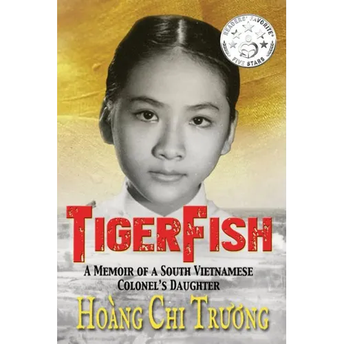 Tigerfish: A Memoir of a South Vietnamese Colonel's Daughter and Her Coming of Age in America - Paperback