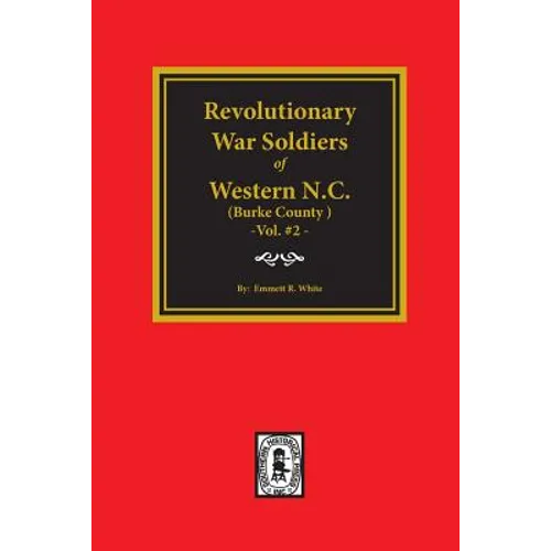 (Burke County, NC) Revolutionary War Soldiers of Western North Carolina. (Volume #2) - Paperback