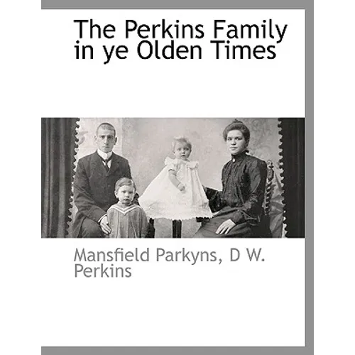 The Perkins Family in Ye Olden Times - Paperback