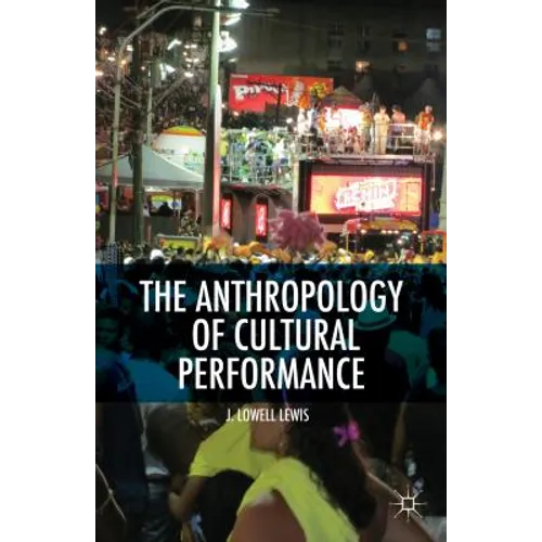 The Anthropology of Cultural Performance