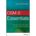 DSM-5 Essentials: The Savvy Clinician's Guide to the Changes in Criteria
