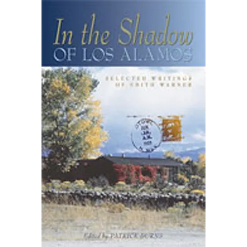 In the Shadow of Los Alamos: Selected Writings of Edith Warner (Expanded) - Paperback