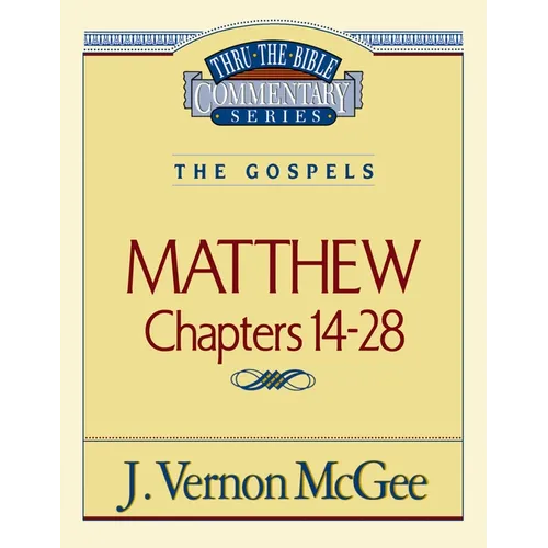 Thru the Bible Vol. 35: The Gospels (Matthew 14-28): 35 - Paperback