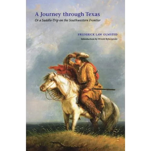 A Journey Through Texas: Or a Saddle-Trip on the Southwestern Frontier - Paperback