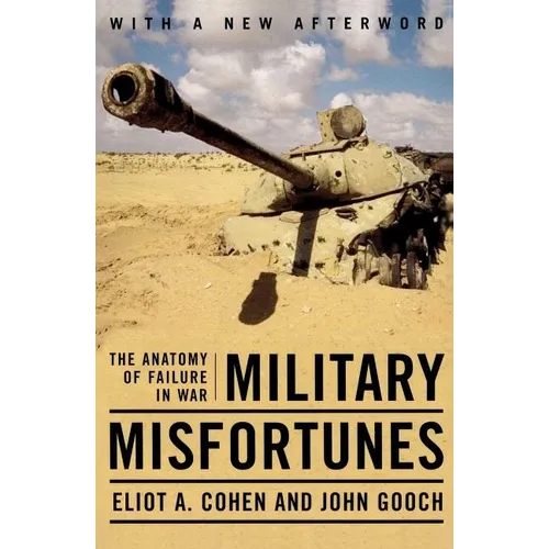 Military Misfortunes: The Anatomy of Failure in War - Paperback