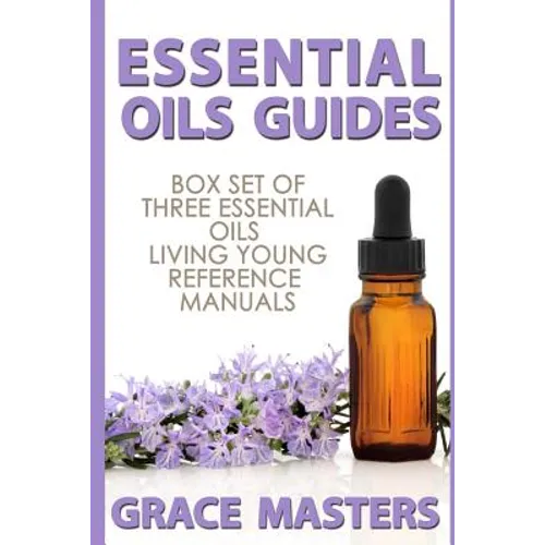 Essential Oils Guides: Box Set of Three Essential Oils Living Young Reference Manuals - Paperback