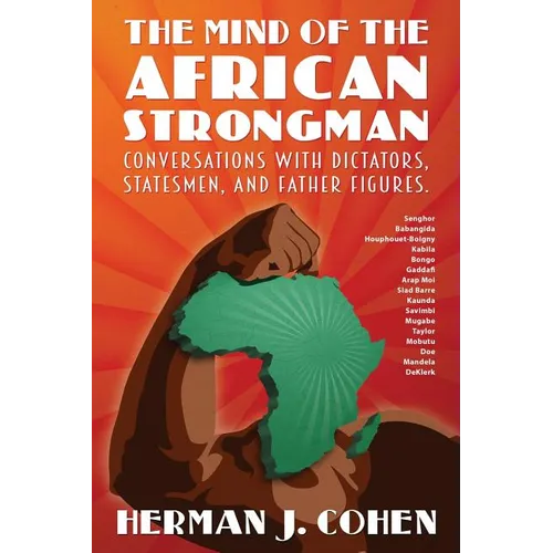 The Mind of the African Strongman: Conversations with Dictators, Statesmen, and Father Figures - Paperback