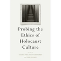Probing the Ethics of Holocaust Culture