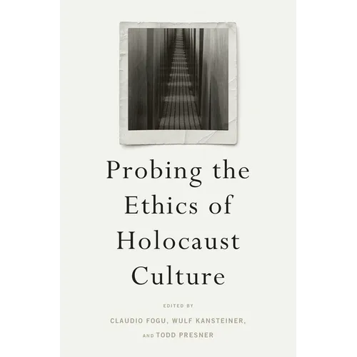 Probing the Ethics of Holocaust Culture