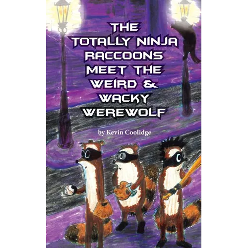 The Totally Ninja Raccoons Meet the Weird & Wacky Werewolf - Paperback