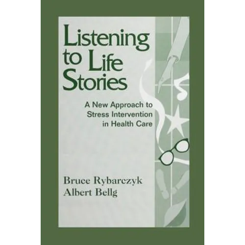 Listening to Life Stories: A New Approach to Stress Intervention in Health Care