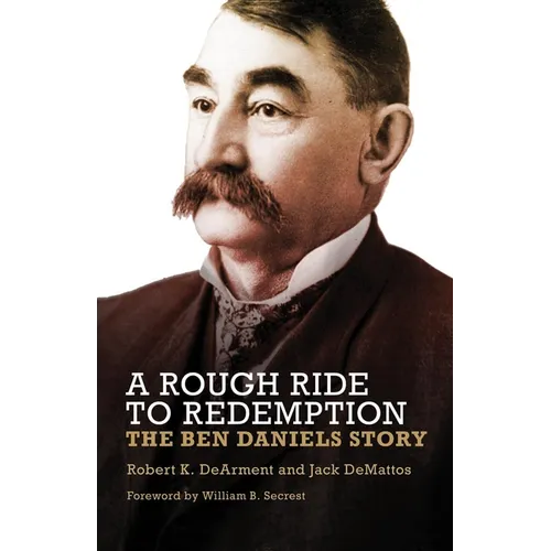 A Rough Ride to Redemption: The Ben Daniels Story - Hardcover