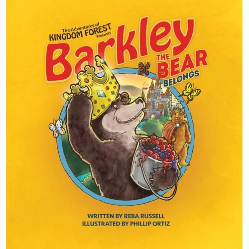 Barkley the Bear Belongs: Overcoming An Orphan Heart - Hardcover