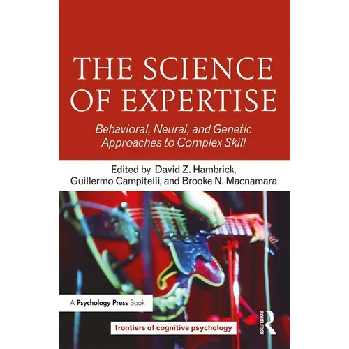 The Science of Expertise: Behavioral, Neural, and Genetic Approaches to Complex Skill - Paperback