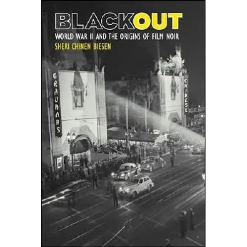 Blackout: World War II and the Origins of Film Noir - Paperback
