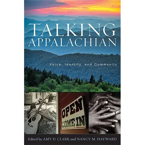 Talking Appalachian: Voice, Identity, and Community - Paperback