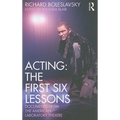 Acting: The First Six Lessons: Documents from the American Laboratory Theatre
