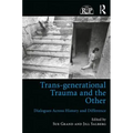 Trans-Generational Trauma and the Other: Dialogues Across History and Difference