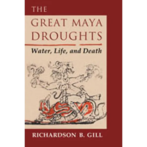 The Great Maya Droughts: Water, Life, and Death - Paperback