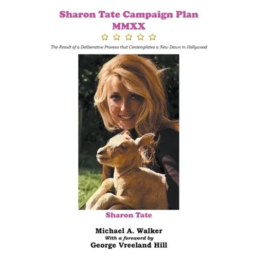 Sharon Tate Campaign Plan MMXX: The Result of a Deliberative Process that Contemplates a New Dawn in Hollywood