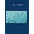 Lyric Poetry: The Pain and Pleasure of Words