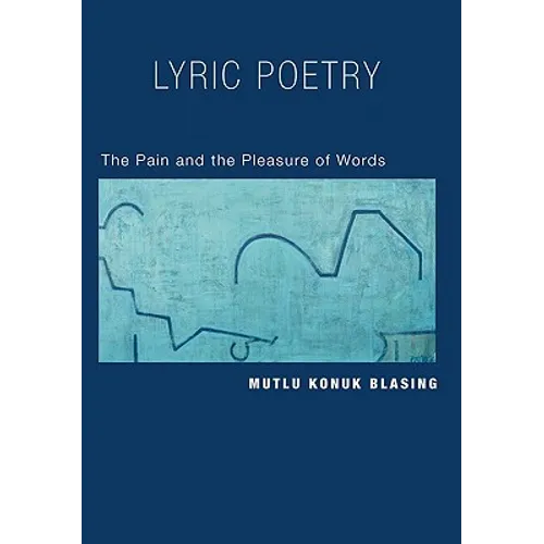 Lyric Poetry: The Pain and Pleasure of Words