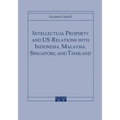 Intellectual Property and Us Relations with Indonesia, Malaysia, Singapore, and Thailand