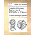 The Life of Thomas Egerton, Lord Chancellor of England.
