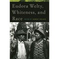 Eudora Welty, Whiteness, and Race