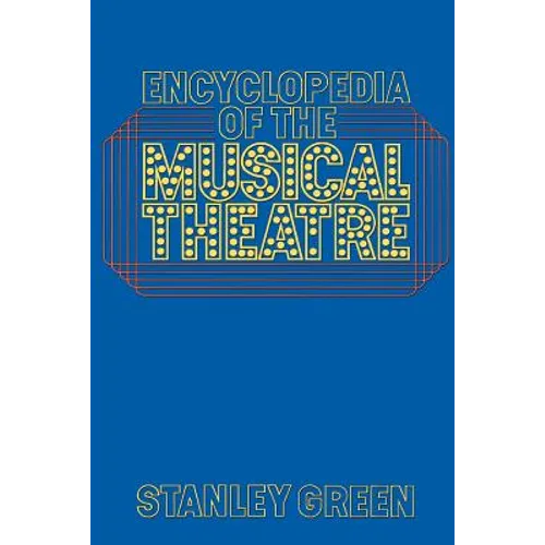 Encyclopedia of the Musical Theatre - Paperback