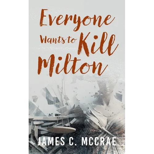 Everyone Wants to Kill Milton - Paperback