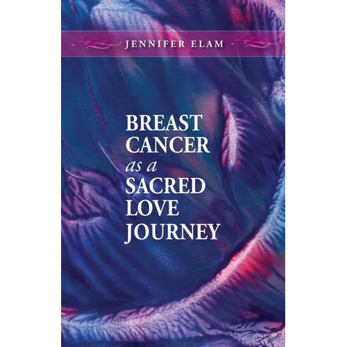 Breast Cancer as a Sacred Love Journey - Paperback