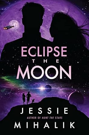 Eclipse the Moon: A Novel (Starlight's Shadow, 2) by Jessie Mihalik -Paperback