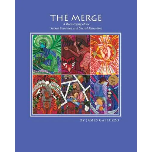 The Merge: A Reemerging of the Sacred Feminine and Sacred Masculine
