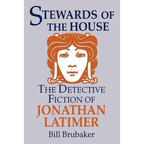 Stewards of the House: Detective Fiction of Jonathan Latimer - Paperback