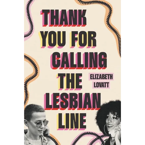Thank You for Calling the Lesbian Line - Hardcover