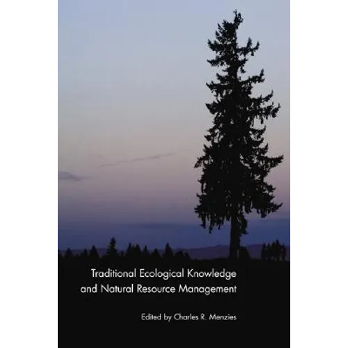 Traditional Ecological Knowledge and Natural Resource Management - Hardcover